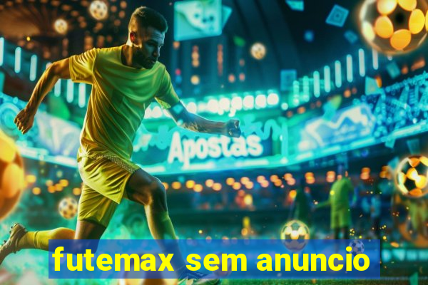 futemax sem anuncio